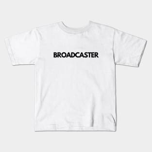 Broadcaster Kids T-Shirt